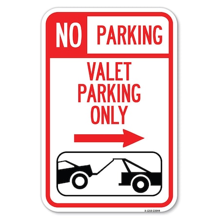 Signmission No Parking Valet Parking Only With Righ Heavy-Gauge Aluminum Sign, 12" x 18", A-1218-23644 A-1218-23644